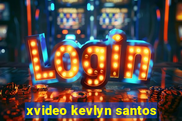 xvideo kevlyn santos